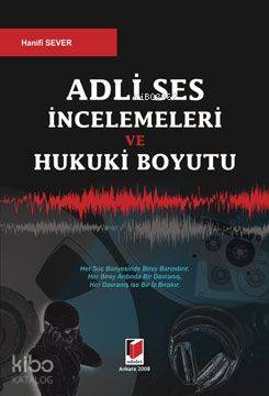  Adli Ses İncelemeleri ve Hukuki Boyutu | Hanifi Sever | Adalet Yayınevi | 9786055980139 | 