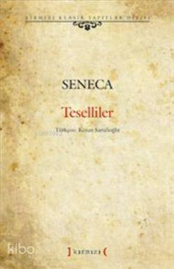  Teselliler | Seneca | Kenan Sarıalioğlu | Kırmızı Yayınları | 9789758855575 | 