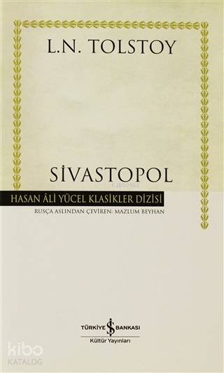  Sivastopol (Ciltli) | Sivastopol (Ciltli) | Lev Nikolayeviç Tolstoy | Mazlum Beyhan | Ali Alkan İnal | Koray KarasuluMüge Karalom | Türkiye İş Bankası Kültür Yayınları | 9789944886376 