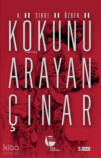 Kökünü Arayan Çınar | A Sırrı Özbek | Belge Yayınları | 9789753440615 | 