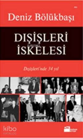  Dışişleri İskelesi | Dışişleri İskelesi | Deniz Bölükbaşı | Doğan Kitap | 9786050902426 