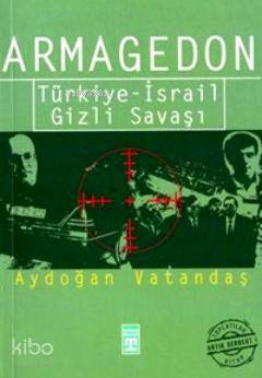  Armagedon Türkiye İsrail Gizli Savaşı | Aydoğan Vatandaş | Timaş Yayınları | 9789753623322 | 