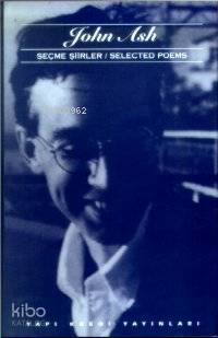  Seçme Şiirler / Selected Poems | Seçme Şiirler / Selected Poems | John Ash | Güven Turan Nazmi Ağıl Füsun Elioğlu Selçuk Altun | Yayına Hazırlayan Selahattin Özpalabıyıklar | Yapı Kredi Yayınları ( YKY ) | 9789753637534 