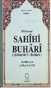  Muhtasar Sahihi Buhari (Zübdetül Buhari) | Muhtasar Sahihi Buhari (Zübdetül Buhari) | Ömer Ziyauddini Dağıstani | A Fikri Yavuz | Hisar Yayınevi | 9789757422341 