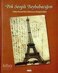  Pek Sevgili Beybabacığım | Yahya Kemal Beyatlı | Yapı Kredi Yayınları ( YKY ) | 9789753638620 | 
