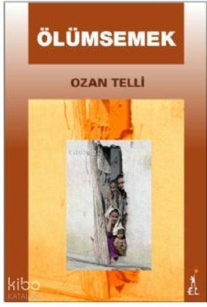  Ölümsemek | Ozan Telli | Veli Aydın | El Yayınları | 9789758674237 | 