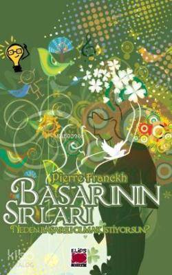  Başarının Sırları (Ciltli) | Başarının Sırları (Ciltli) | Pierre Franckh | Elips Kitap | 9786051211633 