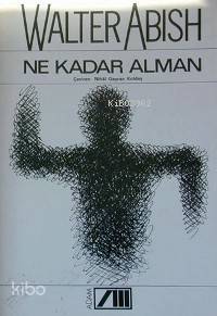  Ne Kadar Alman | Walter Abısh | Nihal Geyran Koldaş | Adam Yayınları | 9789754181456 | 