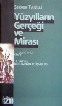  Yüzyılların Gerçeği ve Mirası 5 | Server Tanilli | Adam Yayınları | 9789754184594 | 