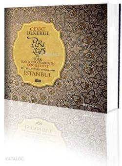  Piri Reis ve Türk Kartograflarının Çizgileriyle 16 17 ve 18 Yüzyıllarda İstanbul | Cevat Ülkekul | Boyut Yayın Grubu | 9789752310506 | 