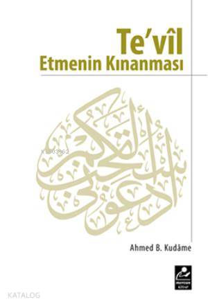  Tevil Etmenin Kınanması | Tevil Etmenin Kınanması | İbn Kudame | Mercan Kitap | 9789944742900 