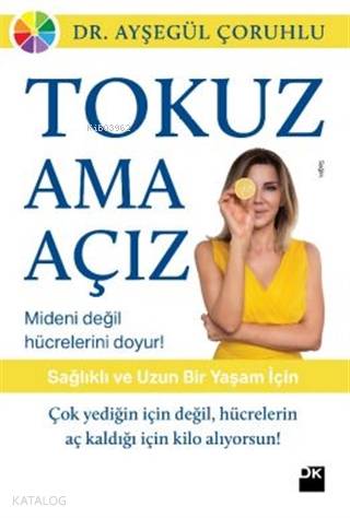  Tokuz Ama Açız | Ayşegül Çoruhlu | Yavuz Korkut | Doğan Kitap | 9786050916683 | 