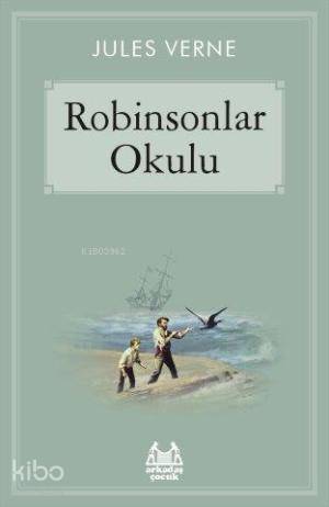  Robinsonlar Okulu | Jules Verne | Safa Tekeli | Arkadaş Yayınevi | 9789755097824 | 