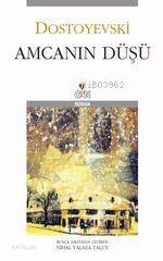  Amcanın Düşü | Fyodor Mihayloviç Dostoyevski | Nihal Yalaza Taluy | Can Yayınları | 9789755100388 | 