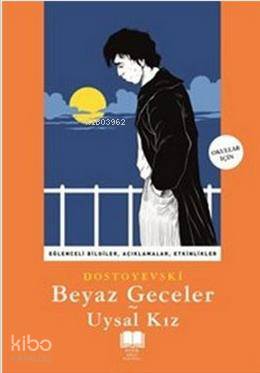  Beyaz Geceler Uysal Kız | Beyaz Geceler Uysal Kız | Fyodor Mihayloviç Dostoyevski | Leyla Şener | Ayşe Tuba Ayman | Ravza Kızıltuğ | Antik Yayınları | 9786054840038 