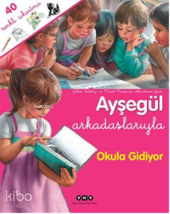  Ayşegül Arkadaşlarıyla Okula Gidiyor | Ayşegül Arkadaşlarıyla Okula Gidiyor | Gilbert Delahaye | Marcel Marlier | Gilbert DelahayeMarcel Marlier | Korkut Erdur | Yapı Kredi Yayınları ( YKY ) | 9789750827020 