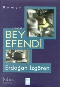  Beyefendi | Erdoğan İzgören | Timaş Yayınları | 9789753622165 | 