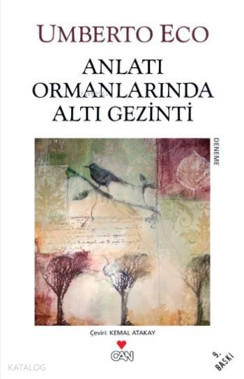  Anlatı Ormanlarında Altı Gezinti | Umberto Eco | Kemal Atakay | Can Yayınları | 9789755106496 | 