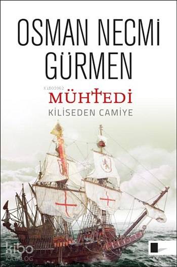  Mühtedi Kiliseden Camiye | Osman Necmi Gürmen | Gölgeler Kitap | 9786058487321 | 