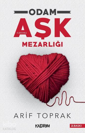  Odam Aşk Mezarlığı | Arif Toprak | Hüseyin Özkan | Özlem Özkan | Kaldırım Yayınları | 9786054467679 | 
