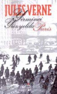  Yirminci Yüzyılda Paris | Jules Verne | İsmet Birkan | Tübitak | 9789754032154 | 
