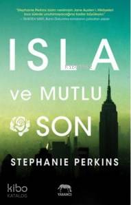  Isla Ve Mutlu Son (Ciltli) | Stephanie Perkins | Aslı Tümerkan | Tuğçe Nida Sevin | Aslıhan Kopuz | Merve Süzer | Yabancı Yayınları | 9786055016845 | 