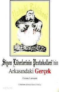  Siyon Liderlerinin Protokollerinin Arkasındaki Gerçek | Goran Larsson | Ethel Eskenazi | Gözlem Gazetecilik Basın ve Yayın | 9799757304912 | 