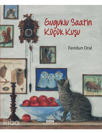  Guguklu Saatin Küçük Kuşu (Ciltli) | Feridun Oral | Filiz Özdem | Feridun Oral | Yapı Kredi Yayınları ( YKY ) | 9789750838729 | 