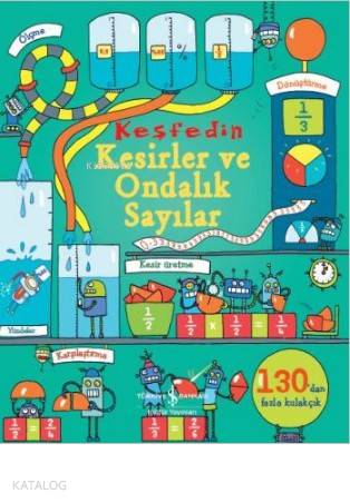  Keşfedin Kesirler ve Ondalık Sayılar | Keşfedin Kesirler ve Ondalık Sayılar | Kolektif | Çağlar Sunay | Nevin Avan Özdemir | Türkiye İş Bankası Kültür Yayınları | 9786053327806 