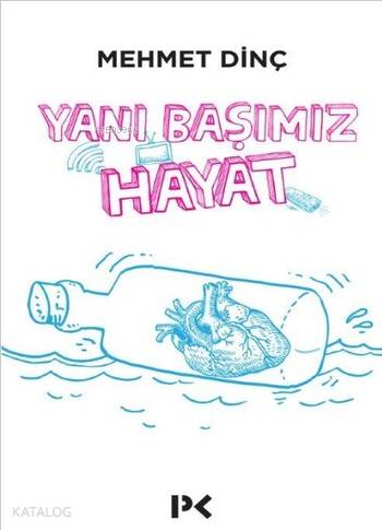  Yanı Başımız Hayat | Mehmet Dinç | Profil Yayıncılık | 9789759969226 | 