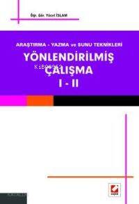  Araştırma Yazma ve Sunu Teknikleri Yönlendirilmiş Çalışma I Iı | Araştırma Yazma ve Sunu Teknikleri Yönlendirilmiş Çalışma I Iı | Yücel İslam | Seçkin Yayıncılık | 9789753479639 