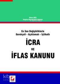  İcra ve İflas Kanunu En Son Değişikliklerle Gerekçeli Açıklamalı İçtihatlı | Gönen Eriş | Seçkin Yayıncılık | 9789750200519 | 