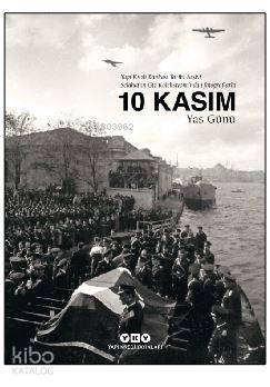  10 Kasım Yas Günü | 10 Kasım Yas Günü | Cengiz Kahraman | Yapı Kredi Yayınları ( YKY ) | 9789750841040 