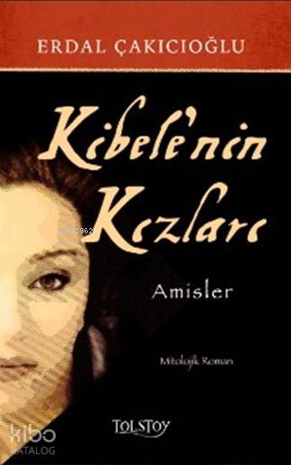  Kibelenin Kızları Amisler | Erdal Çakıcıoğlu | İlknur Muştu | Tolstoy Yayınları | 9786058223523 | 