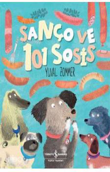  Sanço ve 101 Sosis | Sanço ve 101 Sosis | Ali Berktay | Yuval Zommer | Yuval Zommer | Türkiye İş Bankası Kültür Yayınları | 9786052952184 
