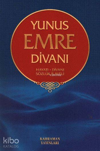  Yunus Emre Divanı Hayatı Divanı Sözlük İlaveli | Yunus Emre Divanı Hayatı Divanı Sözlük İlaveli | Mehmet Nuri Yardım | Kahraman Yayınları | 9789757624523 