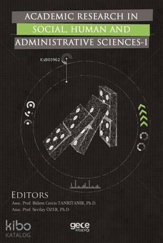  Academic Research In Social Human And Administrative Sciences I | Kolektif | Bülent Cercis TanrıtanırSevilay Özer | Gece Kitaplığı Yayınları | 9786052884027 | 