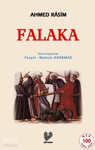  Falaka | Ahmet Rasim | Feryal Korkmaz Muhsin Korkmaz | Çağrı Yayınları | 9789754540758 | 