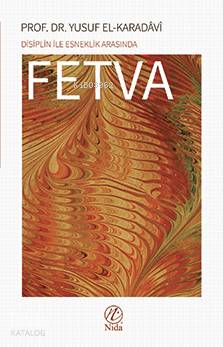  Disiplin İle Esneklik Arasında Fetva | Disiplin İle Esneklik Arasında Fetva | Yusuf El Karadavi | Yusuf Seyhan | Yusuf Seyhan | Nida Yayıncılık | 9786057565693 