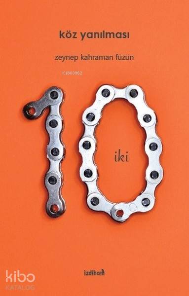  Köz Yanılması | Zeynep Kahraman Füzün | İzdiham Yayınları | 9786057571045 | 