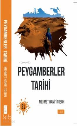  Peygamberler Tarihi | Peygamberler Tarihi | Mehmet Hanifi Tosun | Sıddık Karaduman | Ruveyda Özlem Karaduman | Taha Yusuf | Sude Yayınları | 9786056912481 