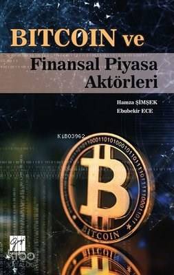  Bitcoin ve Finansal Piyasa Aktörleri | Hamza Şimşek | Gazi Kitabevi | 9786057805744 | 