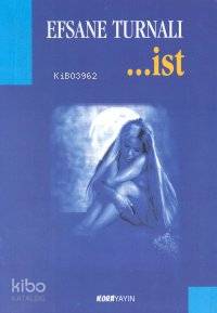  ist Bir Dansözün Yaşam Öyküsü | Efsane Turnalı | Kora Yayın | 9789757957591 | 