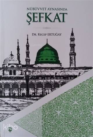 Nübüvvet Aynasında Şefkat