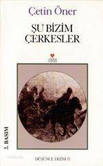  Şu Bizim Çerkesler | Çetin Öner | Can Yayınları | 9789758440733 | 