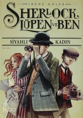  Sherlock Lüpen ve Ben Siyahlı Kadın | İrene Adler | İrem Önderol | Havva Alp | Sinem Çelebioğlu | Doğan Çocuk | 9786050969283 | 