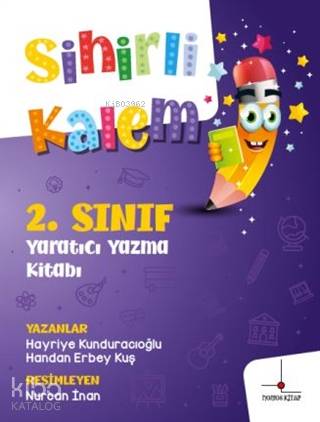 2Sınıf Yaratıcı Yazma Kitabım Sihirli Kalem | Erdem Ergen | Nurcan İnan | Hayriye KunduracıoğluHandan Erbey Kuş | Nomos Kitap | 9786254434815 | 