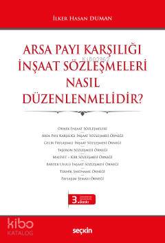 Arsa Payı Karşılığı İnşaat Sözleşmeleri Nasıl Düzenlenmelidir | Arsa Payı Karşılığı İnşaat Sözleşmeleri Nasıl Düzenlenmelidir | İlker Hasan Duman | Seçkin Yayıncılık | 9789750261237 