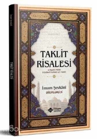  Taklit Risalesi | Taklit Risalesi | İmam Eş şevkani | Ali Türkmen | İtisam Yayınları | 9786057460813 