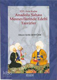 XVI. Asra Kadar Anadolu Sahası Mesnevilerinde Edebî Tasvirler